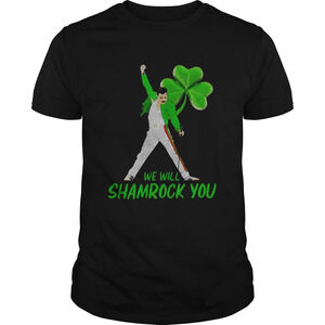 Freddie Mercury We Will Shamrock You St Patricks Day Shirt